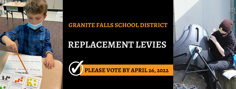 Granite Falls School District Replacement Levies- Vote April 26, 2022
